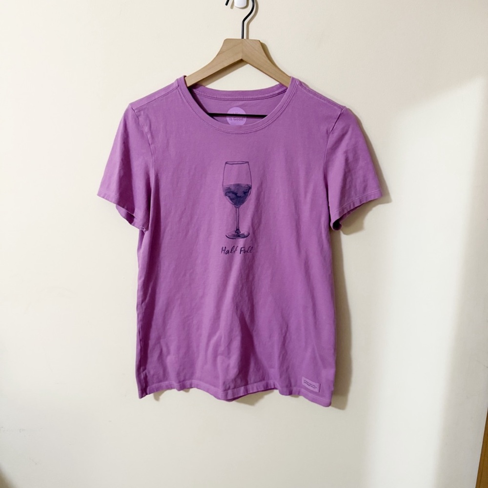Life is Good Crusher Tee Half Full Womens Size Medium Short Sleeve Shirt